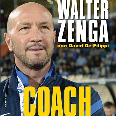 Allenando s’impara: ecco ‘Coach’, il libro di Walter Zenga